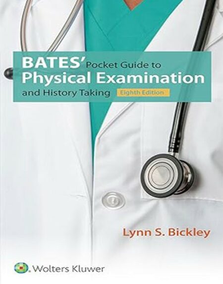 Bates’ Pocket Guide to Physical Examination and History Taking Eighth, North American Edition