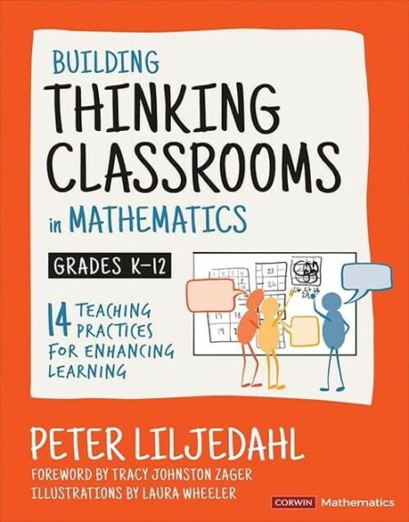 Building Thinking Classrooms in Mathematics, Grades K-12: 14 Teaching Practices for Enhancing Learning (Corwin Mathematics Series) ISBN 9781544374833